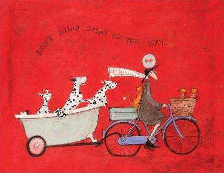 Don't Dilly Dally on the Way